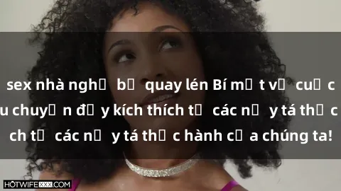 sex nhà nghỉ bị quay lén Bí mật về cuộc sống sex y tá: Câu chuyện đầy kích thích từ các nữ y tá thực hành của chúng ta!