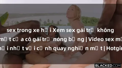 sex trong xe hơi Xem sex gái trẻ không che | Clip sex đẹp mắt của cô gái trẻ nóng bỏng | Video sex mới nhất với cảnh quay nghiện mắt | Hotgirl show hàng không che