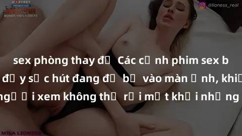 sex phòng thay đồ Các cảnh phim sex bukkake hấp dẫn và đầy sức hút đang đổ bộ vào màn ảnh, khiến người xem không thể rời mắt khỏi những cảnh quay đầy kích thích.
