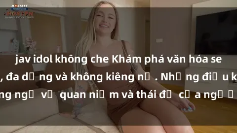 jav idol không che Khám phá văn hóa sex Bắc Âu: Sự tự do, đa dạng và không kiêng nể. Những điều không ngờ về quan niệm và thái độ của người Bắc Âu đối với tình dục.