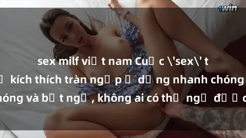 sex milf việt nam Cuộc 'sex' trong thang máy: Khi sự kích thích tràn ngập ở dạng nhanh chóng và bất ngờ, không ai có thể ngờ được điều gì sẽ xảy ra!