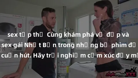 sex tập thể Cùng khám phá vẻ đẹp và sức gợi cảm của sex gái Nhật Bản trong những bộ phim đầy nghệ thuật và cuốn hút. Hãy trải nghiệm cảm xúc đầy mới mẻ và sống động từ những cảnh quay tinh tế và quyến