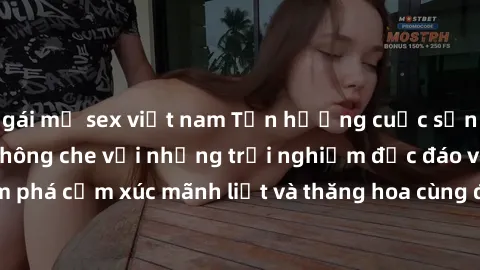 gái mỹ sex việt nam Tận hưởng cuộc sống tình dục online không che với những trải nghiệm độc đáo và mới lạ. Khám phá cảm xúc mãnh liệt và thăng hoa cùng đối tác tại các trang web chuyên nghiệp.