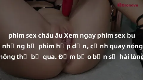 phim sex châu âu Xem ngay phim sex bukkake hàng đầu với những bộ phim hấp dẫn, cảnh quay nóng bỏng không thể bỏ qua. Đảm bảo bạn sẽ hài lòng với trải nghiệm mới lạ này!