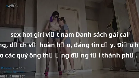 sex hot girl việt nam Danh sách gái call girl vip chất lượng, dịch vụ hoàn hảo, đáng tin cậy. Điều hấp dẫn cho các quý ông thượng đẳng tại thành phố. Hãy nhấc máy và đặt lịch ngay!