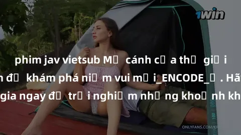 phim jav vietsub Mở cánh cửa thế giới sex MILF Việt Nam để khám phá niềm vui mới_ENCODE_. Hãy tham gia ngay để trải nghiệm những khoảnh khắc đầy kích thích và đam mê.